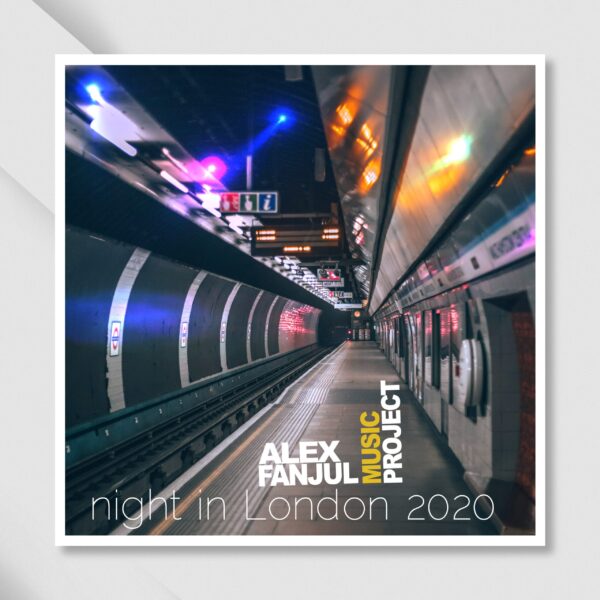 Night in London 2020 - Alex Fanjul