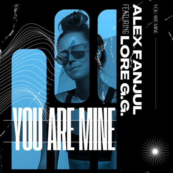 You Are Mine - Alex Fanjul ft. Lore GG